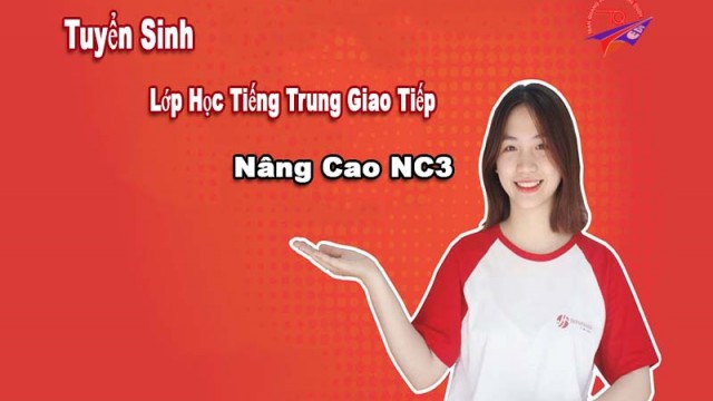 Tuyển Sinh Lớp Học Tiếng Trung Giao Tiếp Nâng Cao NC3