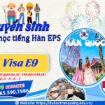 Tuyển sinh khóa học tiếng Hàn EPS diện Visa E9
