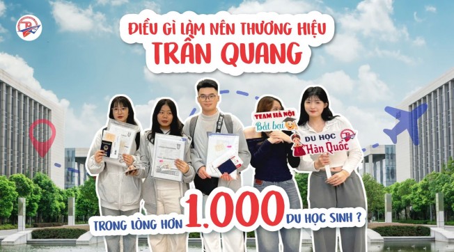 Điều gì làm nên thương hiệu Trần Quang trong lòng hơn 1.000 du học sinh? 