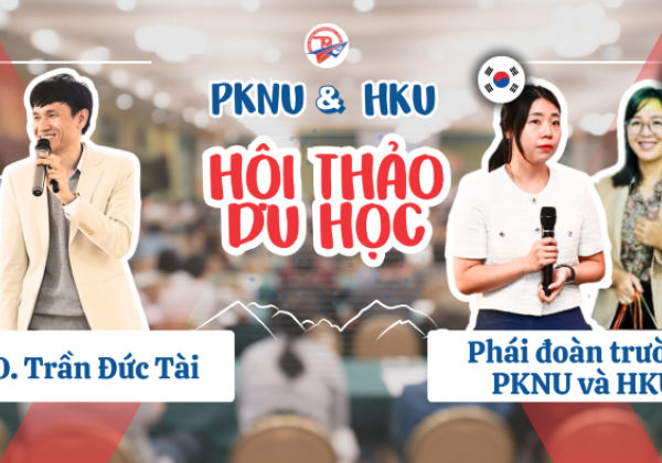 Hội Thảo Du Học Quốc Tế cùng 2 phái đoàn PKNU Hàn Quốc và HKU Đài Loan | Du Học Quốc Tế Trần Quang