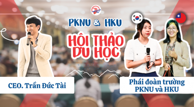 Hội Thảo Du Học Quốc Tế cùng 2 phái đoàn PKNU Hàn Quốc và HKU Đài Loan | Du Học Quốc Tế Trần Quang