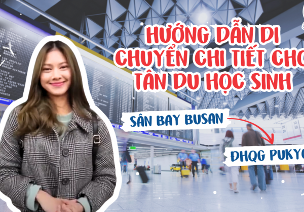Hướng dẫn di chuyển chi tiết cho du học sinh từ sân bay Busan đến đại học Pukyong