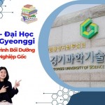 Trường ĐH KHKT Gyeonggi - Chương Trình Bồi Dưỡng Công Nghiệp Gốc
