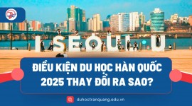 Điều kiện du học Hàn Quốc 2025 sẽ thay đổi ra sao? 