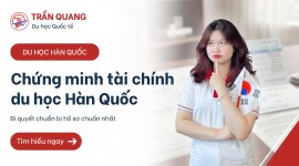 Chứng minh tài chính du học Hàn Quốc: Bí quyết chuẩn bị hồ sơ chuẩn nhất 2026