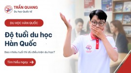 Độ tuổi du học Hàn Quốc: Cập nhật quy định mới nhất 2026