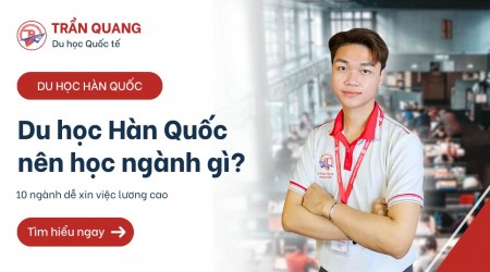 Du học Hàn Quốc nên học ngành gì? 10 ngành dễ xin việc lương cao 2026