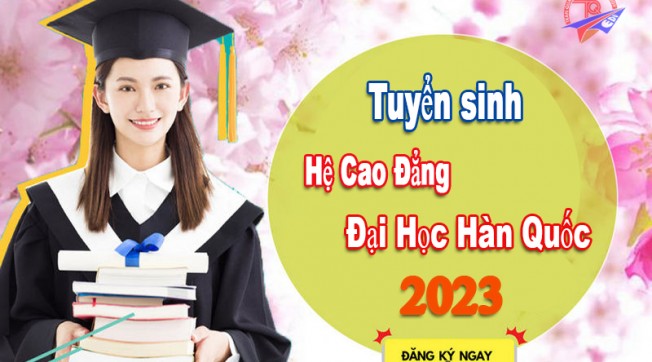 Thông Báo Tuyển Sinh Hệ Cao Đẳng - Đại Học Hàn Quốc 2023