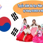 Tuyển sinh du học Hàn Quốc kỳ tháng 03 & 06