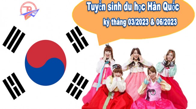 Tuyển sinh du học Hàn Quốc kỳ tháng 03/2023 & 06/2023