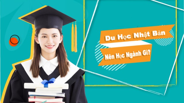 Đi du học Nhật Bản nên học ngành gì? Top ngành dễ xin việc nhất
