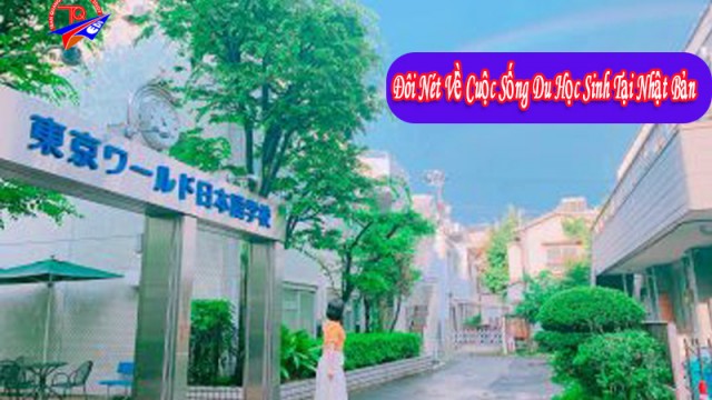 Đôi nét về cuộc sống du học sinh tại Nhật Bản 