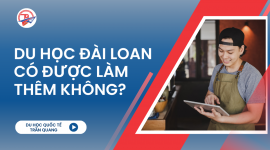 Du học Đài Loan có được làm thêm không? Tất cả những điều bạn cần biết