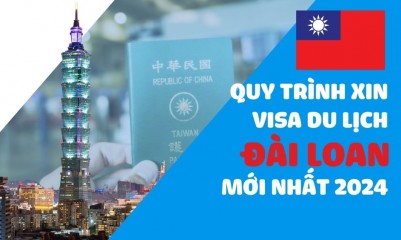 Xin Visa Đài Loan 2024: Thủ tục, Hồ sơ và Kinh nghiệm chi tiết