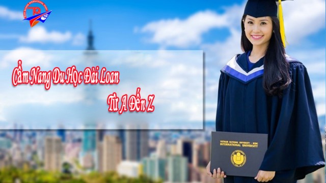 Cẩm nang du học Đài Loan từ a đến z