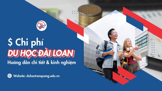 Chi phí Du học Đài Loan: Hướng dẫn chi tiết và kinh nghiệm