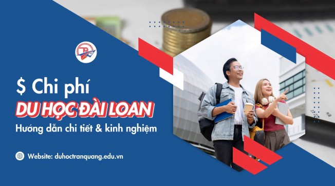 Chi phí Du học Đài Loan: Hướng dẫn chi tiết và kinh nghiệm