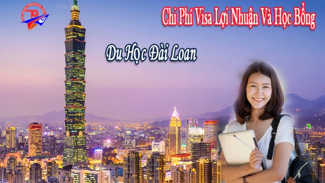 Chi phí visa lợi nhuận và học bổng du học Đài Loan