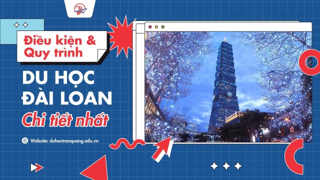 Điều kiện và quy trình Du học Đài Loan chi tiết nhất