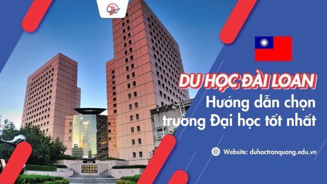 Du học Đài Loan: Hướng dẫn chọn trường Đại học tốt nhất