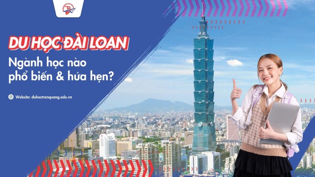 Du học Đài Loan: ngành học nào phổ biến và hứa hẹn?
