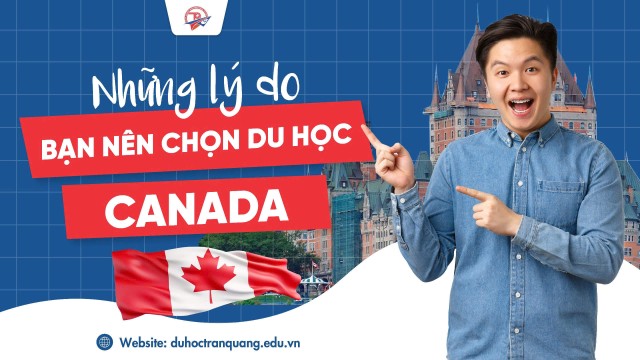 Những lý do bạn nên chọn du học Canada
