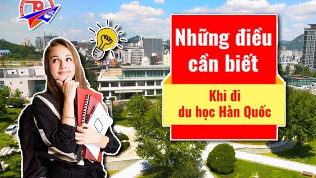 10 điều cần biết trước khi đi du Học Hàn Quốc