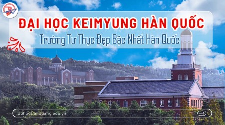Đại học Keimyung Hàn Quốc trường tư thục đẹp bậc nhất Hàn Quốc