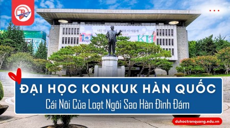 Đại học Konkuk Hàn Quốc cái nôi của loạt ngôi sao đình đám