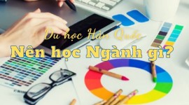 Du Học Hàn Quốc: Ngành Học Nào Phù Hợp Với Bạn?