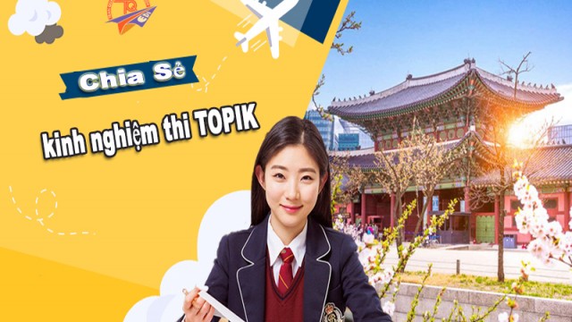 Chia sẻ kinh nghiệm thi TOPIK