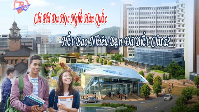 Chi phí du học nghề Hàn Quốc hết bao nhiêu bạn đã biết chưa?