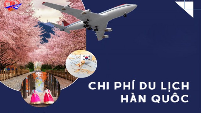 Chi phí du lịch Hàn Quốc hết bao nhiêu tiền