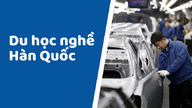 Du học nghề Hàn Quốc và những điều bạn cần biết.