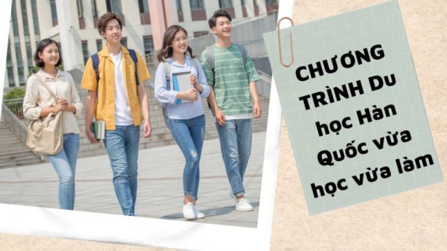 Lợi ích của du học Hàn Quốc vừa học vừa làm