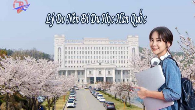 Lý do nên đi du học Hàn Quốc