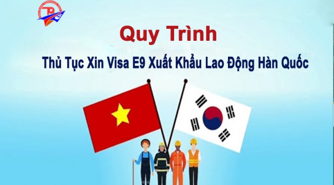 Thủ Tục Xin Visa E9 Xuất Khẩu Lao Động Hàn Quốc  