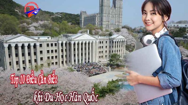 Top 10 điều cần biết khi du học Hàn Quốc