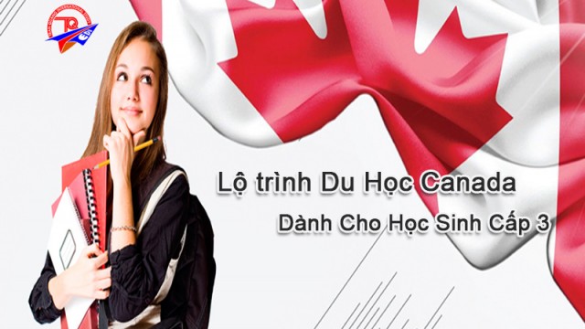 Lộ trình du học Canada dành cho học sinh cấp 3