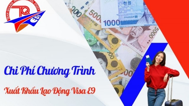 Chi phí chương trình xuất khẩu lao động visa E9