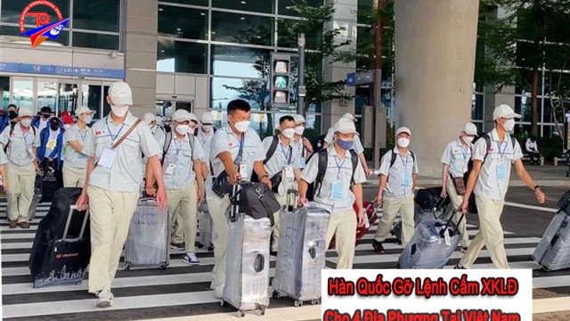 Hàn Quốc gỡ lệnh cấm lao động cho 4 địa phương Tại Việt Nam