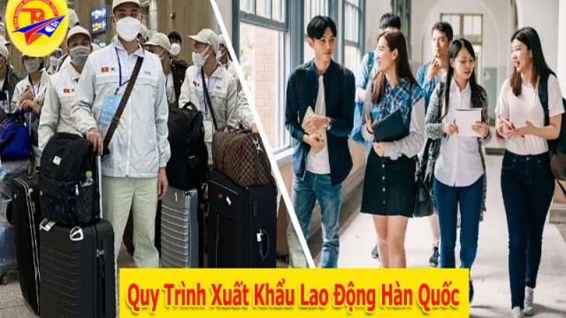 Quy trình xuất Khẩu Lao Động Hàn Quốc