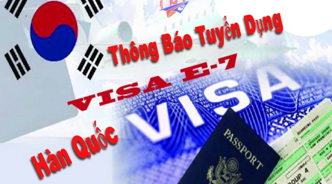 Thông báo tuyển dụng Visa E7 Hàn Quốc