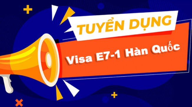 Thông Báo Tuyển Dụng Visa E7-1 Hàn Quốc