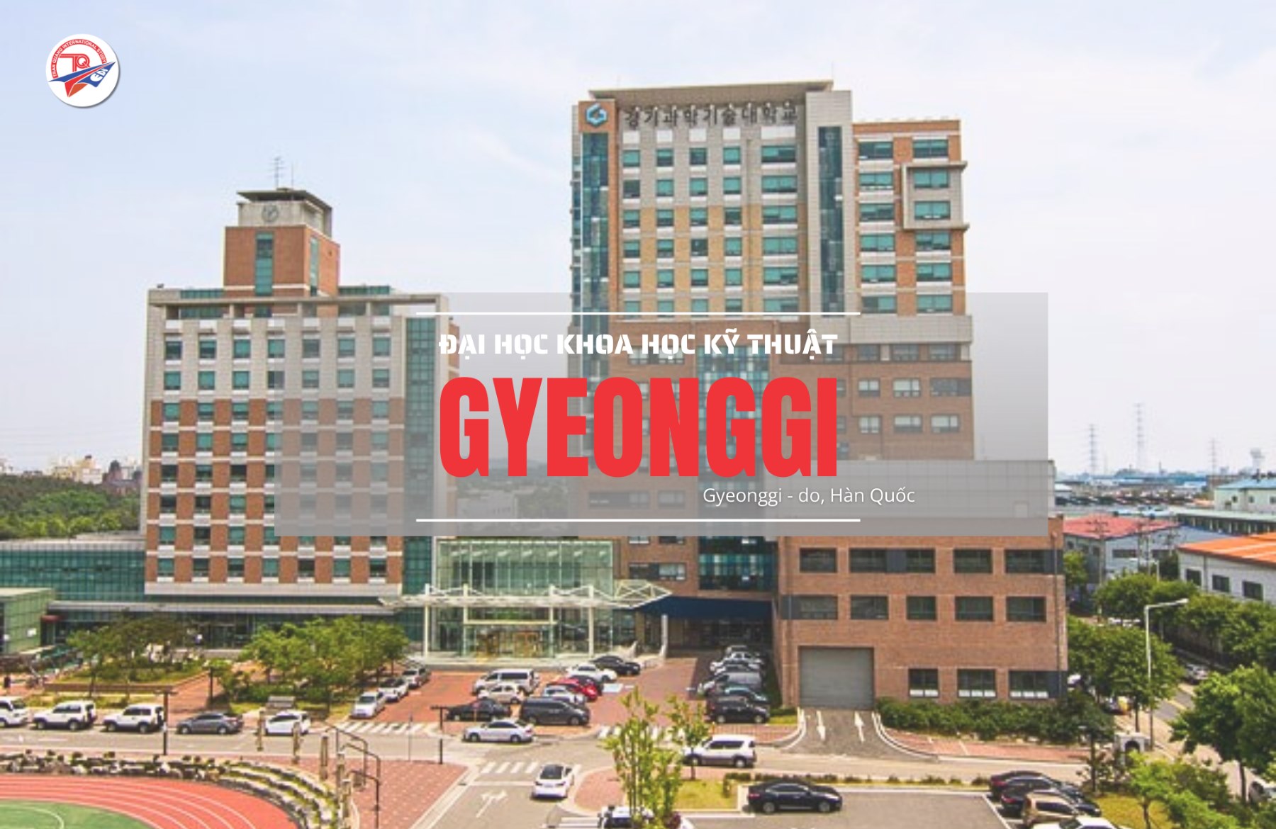 Du học Hàn Quốc: Đại học Khoa học Kỹ thuật Gyeonggi