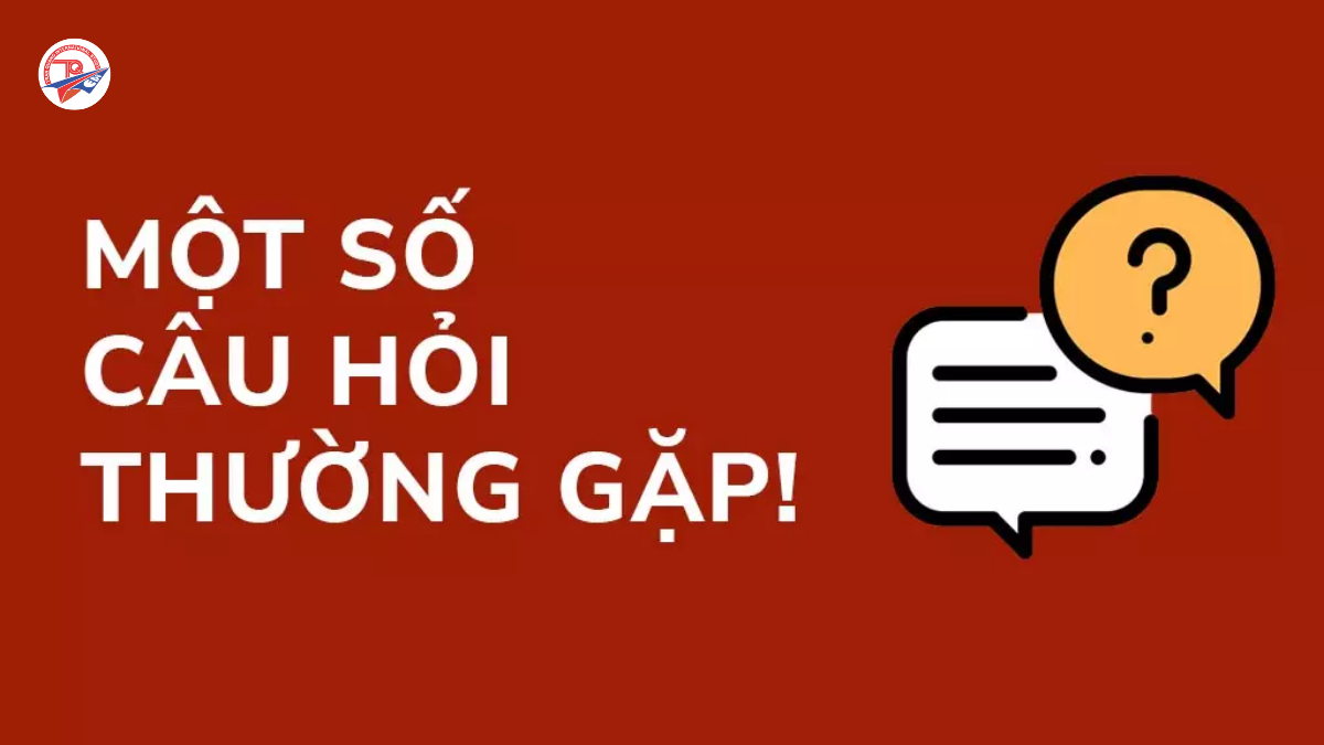 Một số câu hỏi thường gặp
