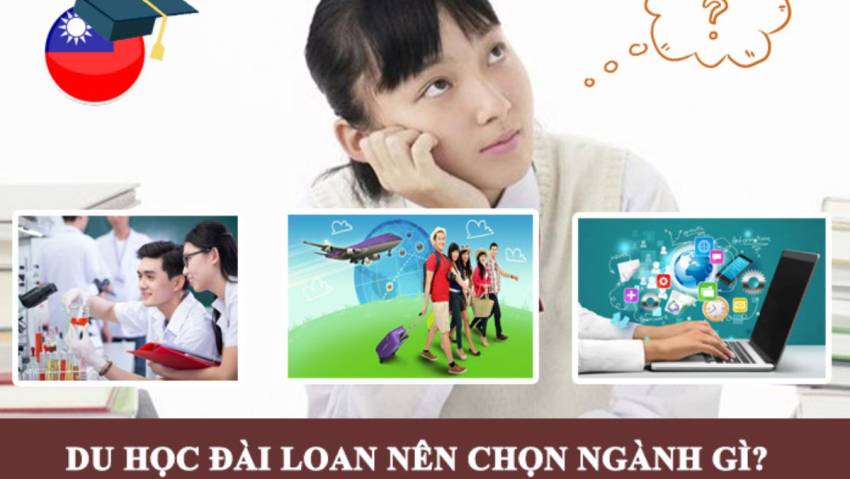 du học đài loan nên chọn ngành gì