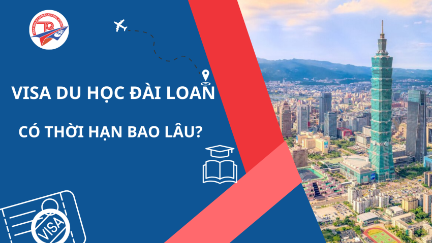 visa du học đài loan có thời hạn bao lâu