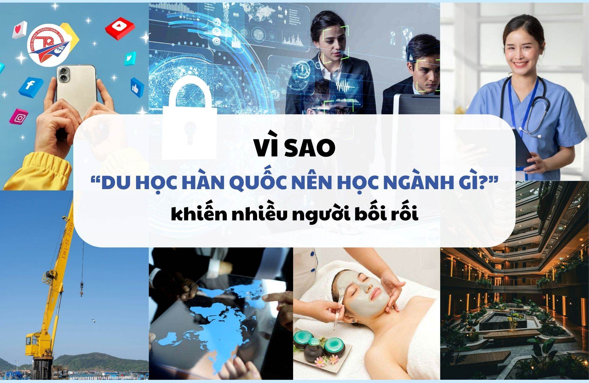 Vì sao “Du học Hàn Quốc nên học ngành gì?” khiến nhiều người bối rối