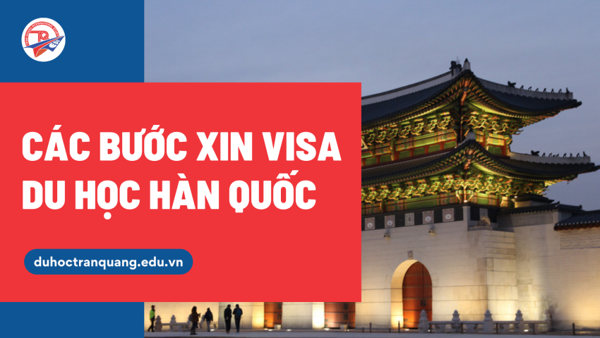 Các Bước Xin Visa Du Học Hàn Quốc